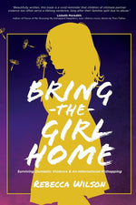 Book cover for Bring the Girl Home: Surviving Domestic Violence and an International Kidnapping