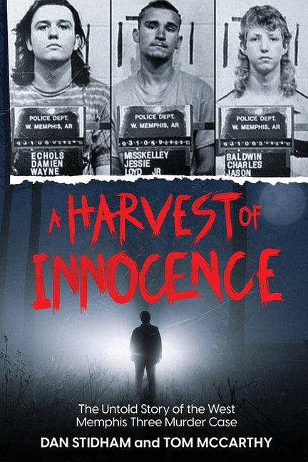 Book cover for Harvest of Innocence: The Untold Story of the West Memphis Three Murder Case