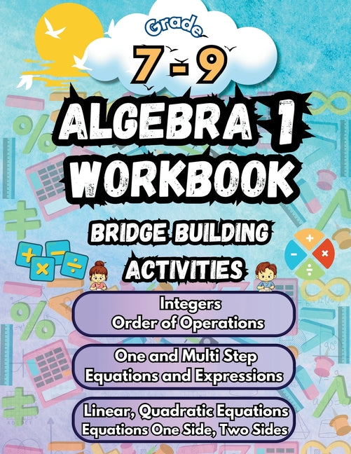 Book cover for Summer Math Algebra 1 Workbook Grade 7-9 Bridge Building Activities: 7th to 9th Grade Summer Algebra 1 Essential Skills Practice Worksheets