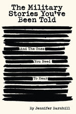Book cover for Military Stories You've Been Told and the Ones You Need to Hear