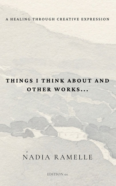 Book cover for Things I Think About and Other Works: A Healing Through Creative Expression
