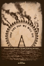 Book cover for And One Day We Will Die: Strange Stories Inspired by the Music of Neutral Milk Hotel