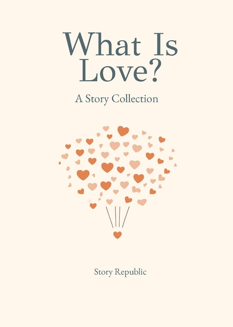 Book cover for What is Love? A Story Collection