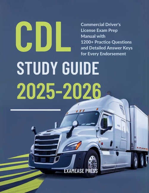Book cover for CDL Study Guide 2025-2026: Commercial Driver's License Exam Prep manual with 1200+ Practice Questions and Detailed Answer Keys for Every Endorsement