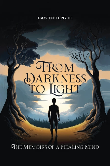 Book cover for From Darkness to Light: The Memoirs of a Healing Mind