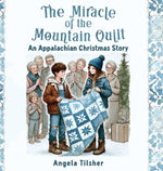 Book cover for Miracle of the Mountain Quilt: An Appalachian Christmas Story