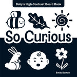 Book cover for So Curious: Baby's High-Contrast Board Book