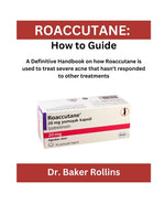 Book cover for Roaccutane: How to guide: A Definitive Handbook on how Roaccutane is used to treat severe acne that hasn't responded to other treatments