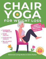 Book cover for Chair Yoga for Weight Loss: A Collection of 50+ Low-Impact Exercises for Seniors and Beginners to Lose Weight While Sitting on a Chair. Includes Perso