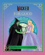 Book cover for Wicked: For Good: (The Illustrated Lyrics)