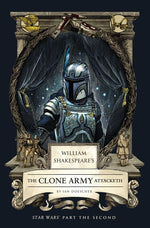 Book cover for William Shakespeare's the Clone Army Attacketh: Star Wars Part the Second