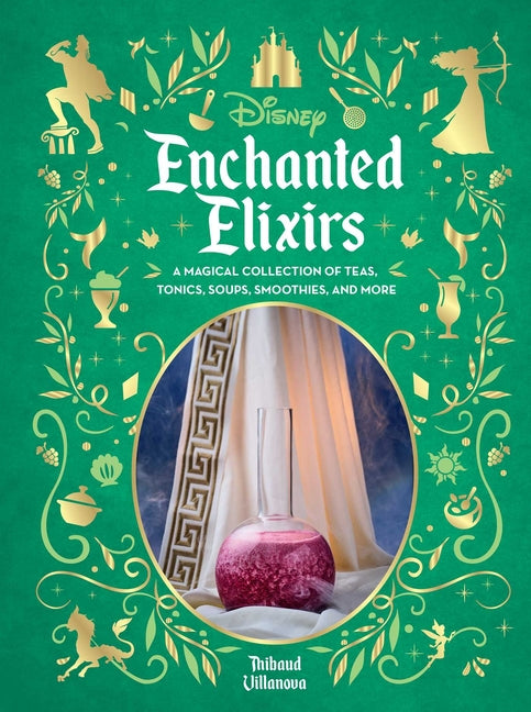 Book cover for Disney Enchanted Elixirs: A Magical Collection of Teas, Tonics, Soups, Smoothies, and More