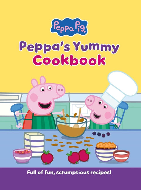 Book cover for Peppa's Yummy Cookbook: Full of Fun, Scrumptious, Recipes!