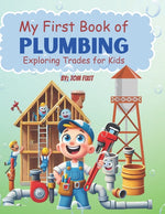 Book cover for My First Book of Plumbing: Exploring Trades for kids