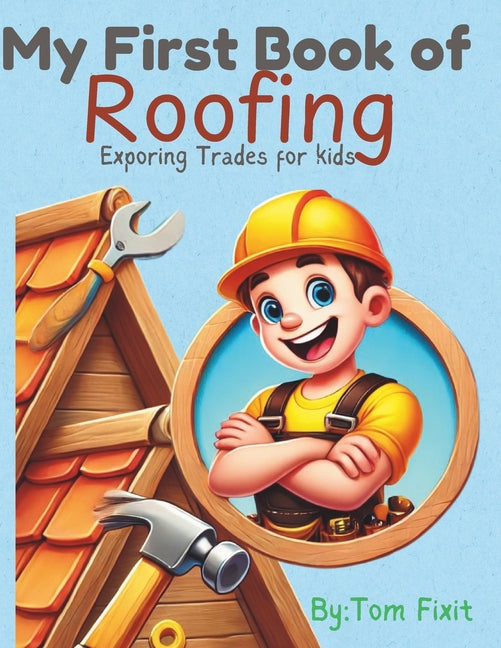 Book cover for My First Book of Roofing: Exploring Trades For Kids