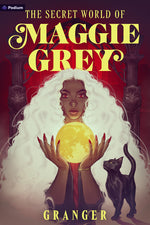 Book cover for Secret World of Maggie Grey: A Dark Academia Fantasy