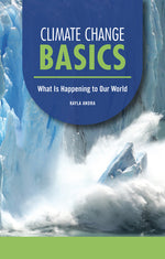Book cover for Climate Change Basics: What Is Happening to Our World