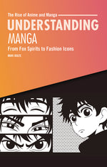 Book cover for Understanding Manga: From Fox Spirits to Fashion Icons