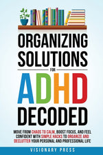 Book cover for Organizing Solutions for ADHD Decoded