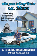 Book cover for When You're in Deep Water Call... Moses: The Life Story of Legendary Bail Bondsman Bounty Hunter