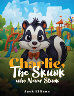 Book cover for Charlie, The Skunk Who Never Stunk