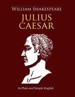 Book cover for Julius Caesar In Plain and Simple English: A Modern Translation and the Original Version (Side-By-Side Edition)