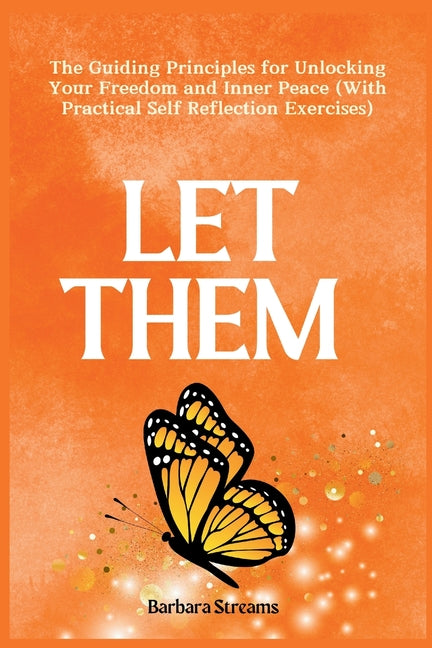 Book cover for Let Them: The Guiding Principles for Unlocking Your Freedom and Inner Peace (With Practical Self Reflection Exercises)