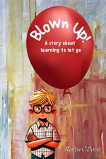Book cover for Blown Up: A story about learning to let go