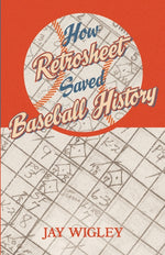 Book cover for How Retrosheet Saved Baseball History