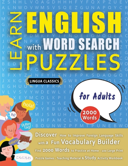 Book cover for LEARN ENGLISH WITH WORD SEARCH PUZZLES FOR ADULTS - Discover How to Improve Foreign Language Skills with a Fun Vocabulary Builder. Find 2000 Words to