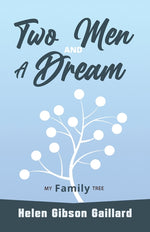 Book cover for Two Men and a Dream: My Family Tree