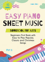 Book cover for Easy Piano Sheet Music Songbook for Kids: Beginners First Book with Easy to Play Popular, Classic and Christmas Songs 40 Songs Part 1