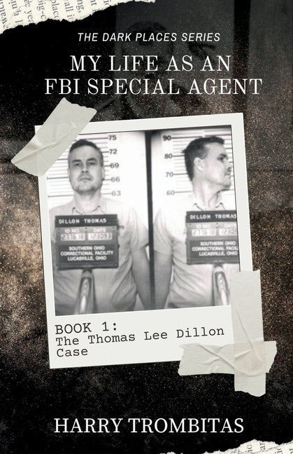 Book cover for My Life As An FBI Special Agent: The Thomas Lee Dillon Case