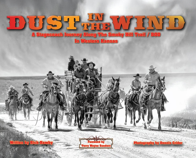 Book cover for Dust in the Wind...A Stagecoach Journey Along the Smoky Hill Trail/BOD In Western Kansas
