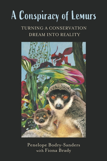 Book cover for Conspiracy of Lemurs: Turning a Conservation Dream Into Reality