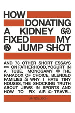 Book cover for How Donating a Kidney Fixed My Jump Shot