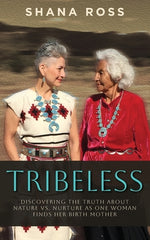 Book cover for Tribeless: Discovering the Truth about Nature vs. Nurture as One Woman Finds Her Birthmother