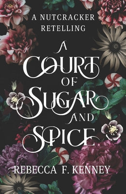 Book cover for A Court of Sugar and Spice: A Nutcracker Romance Retelling