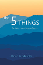 Book cover for 5 THINGS: for clarity, control, and confidence