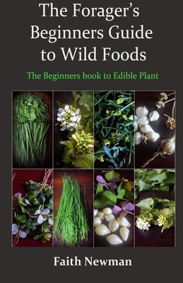 Book cover for The Forager's Beginners Guide to Wild Foods: The Beginners book to Edible Plant