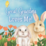 Book cover for Great Grandma Loves Me!: A story about Great Grandma and her Love!