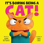 Book cover for It's Boring Being a Cat!
