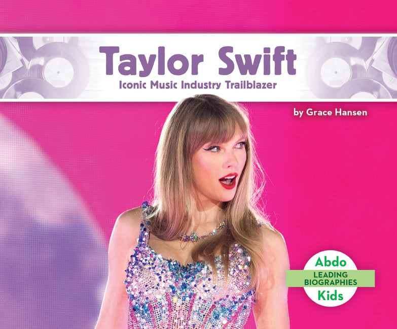 Book cover for Taylor Swift: Iconic Music Industry Trailblazer: Iconic Music Industry Trailblazer