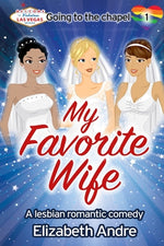 Book cover for My Favorite Wife: A lesbian romantic comedy