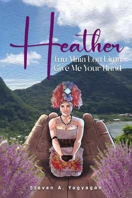 Book cover for Heather: Tuu Maia Lou Lima Give Me Your Hand