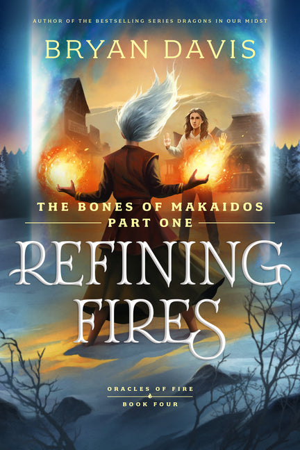 Book cover for Refining Fires: The Bones of Makaidos Part 1