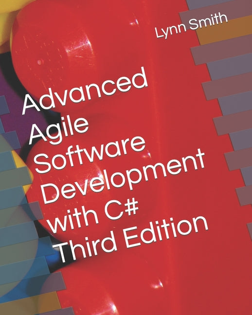 Book cover for Advanced Agile Software Development with C# Third Edition