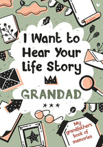 Book cover for I Want to Hear Your Life Story Grandad: My grandfather's book of memories.