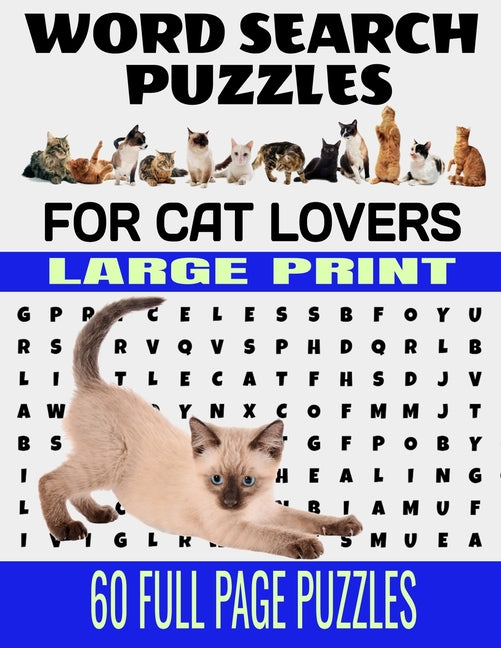 Book cover for Word Search Puzzles for Cat Lovers Large Print 60 Full Page Puzzles: Fun and Relaxing Word Find Puzzles for the Cat Lover - Contains Breeds Words and