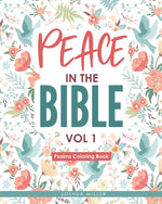 Book cover for Peace in the Bible / Vol 1: PSALMS COLORING BOOK: Christian Coloring Books Series: A Bible Verse Colouring Book for Adults & Teens with Inspiratio